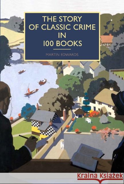 The Story of Classic Crime in 100 Books Martin Edwards   9780712352215 British Library Publishing