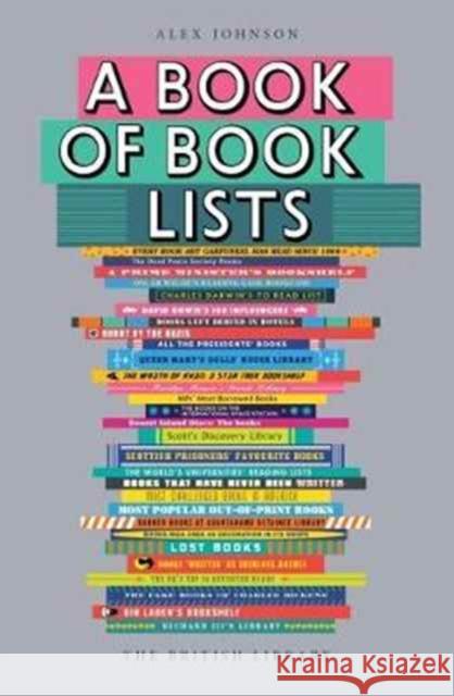 A Book of Book Lists: A Bibliophile's Compendium Alex Johnson 9780712352253 British Library Publishing