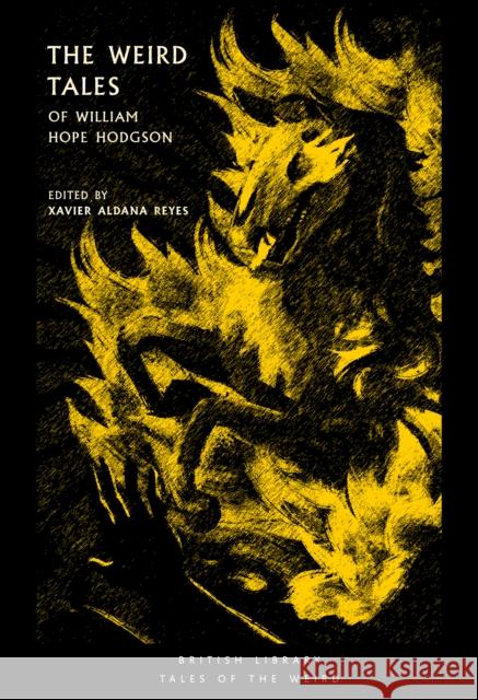 The Weird Tales of William Hope Hodgson William Hope-Hodgson 9780712352338 British Library Publishing