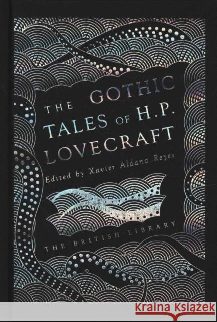 The Gothic Tales of H. P. Lovecraft H. P. Lovecraft 9780712352468 British Library Publishing