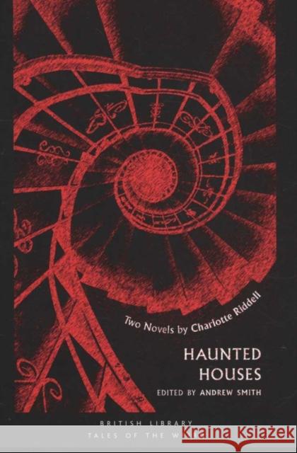 Haunted Houses: Two Novels by Charlotte Riddell Charlotte Riddell 9780712352512