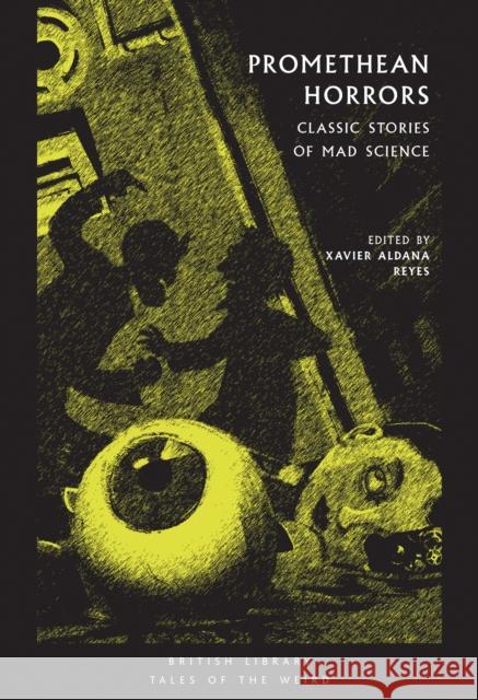 Promethean Horrors: Classic Tales of Mad Science  9780712352840 British Library Publishing