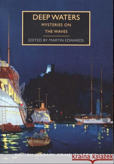 Deep Waters Martin Edwards   9780712352888 British Library Publishing