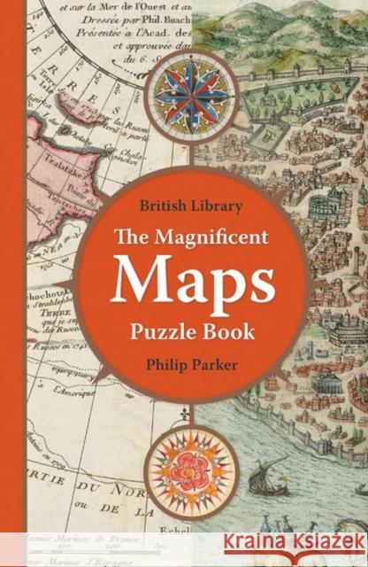 The British Library Magnificent Maps Puzzle Book Philip Parker 9780712352994 British Library Publishing