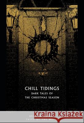 Chill Tidings: Dark Tales of the Christmas Season Tanya Kirk 9780712353236 British Library Publishing