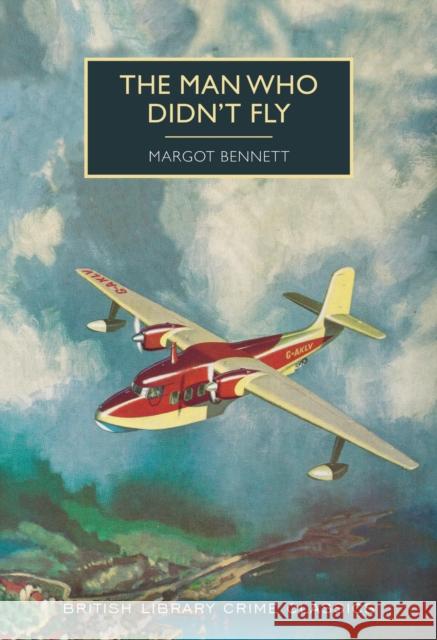 The Man Who Didn't Fly Margot Bennett 9780712353410