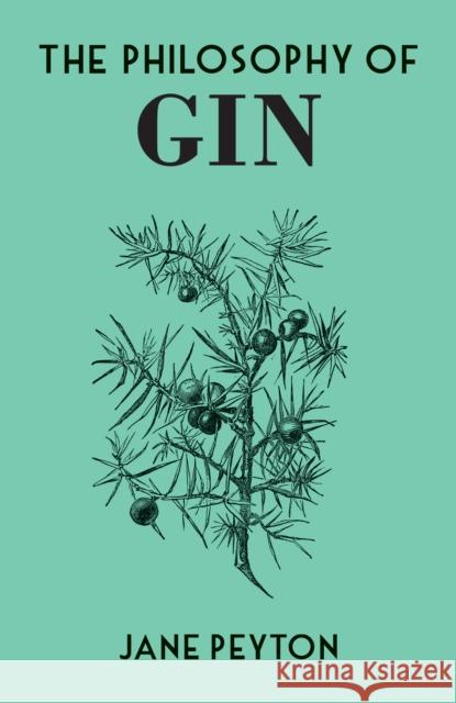 The Philosophy of Gin Jane Peyton 9780712353601