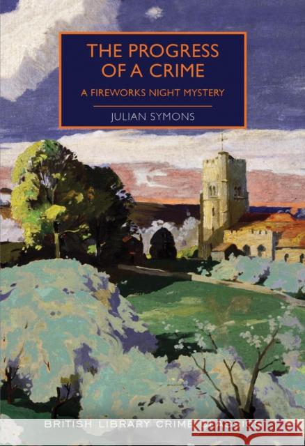 The Progress of a Crime: A Fireworks Night Mystery Julian Symons 9780712353724