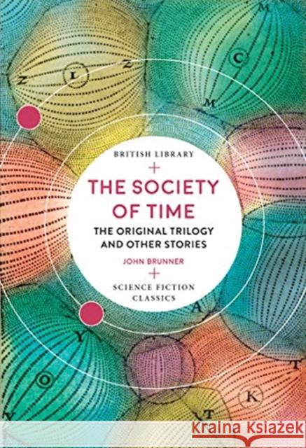 The Society of Time: The Original Trilogy and Other Stories John Brunner 9780712353823 British Library Publishing