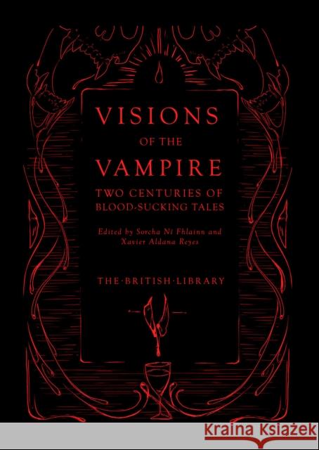 Visions of the Vampire: Two Centuries of Immortal Tales  9780712353922 British Library Publishing