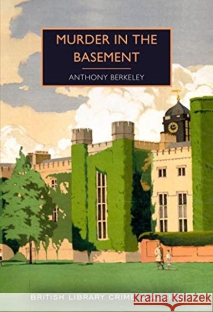 Murder in the Basement Anthony Berkeley 9780712353946 British Library Publishing