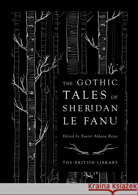 The Gothic Tales of Sheridan Le Fanu J. T. Sheridan Le Fanu 9780712353960 British Library Publishing