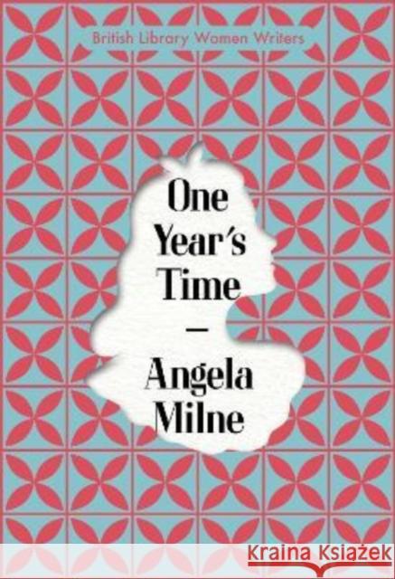 One Year's Time Angela Milne 9780712354578 British Library Publishing