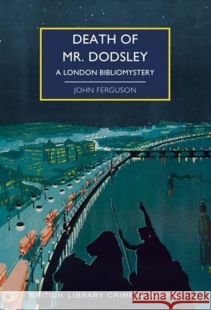 Death of Mr Dodsley: A London Bibliomystery John Ferguson 9780712354721 British Library Publishing