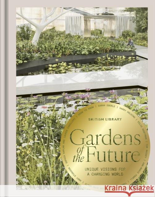 Gardens of the Future  9780712355087 British Library Publishing