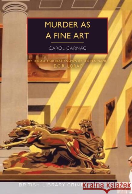 Murder as a Fine Art E. C. R. Lorac 9780712355179 British Library Publishing