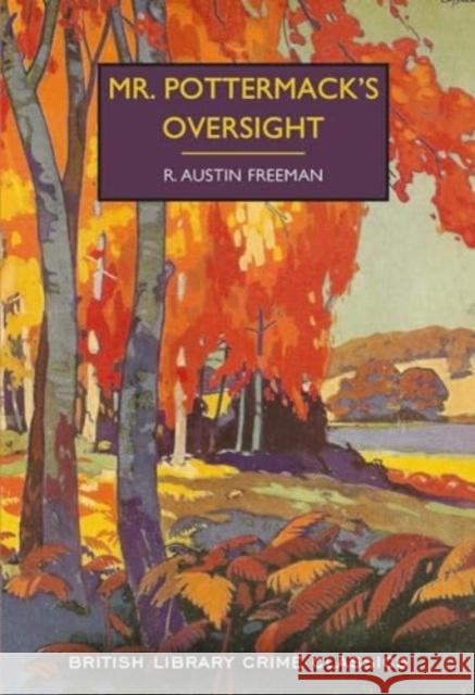 Mr. Pottermack's Oversight R. Austin Freeman 9780712355469 British Library Publishing