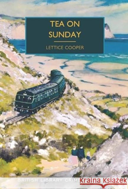 Tea on Sunday Lettice Cooper 9780712355667 British Library Publishing