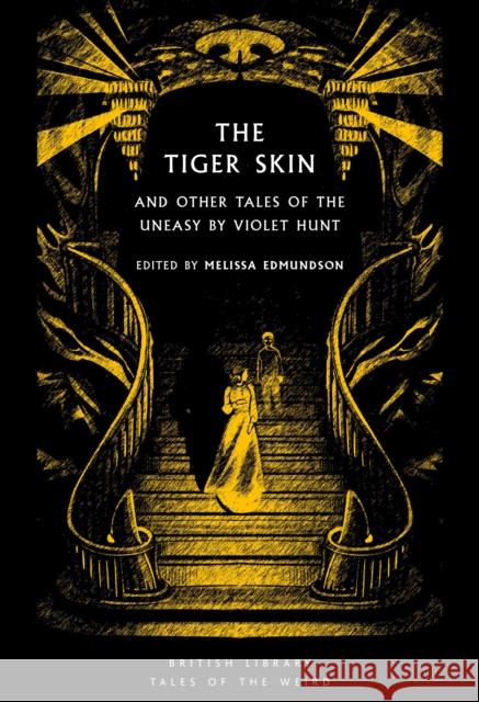 The Tiger Skin: And Other Tales of the Uneasy by Violet Hunt Violet Hunt 9780712355780