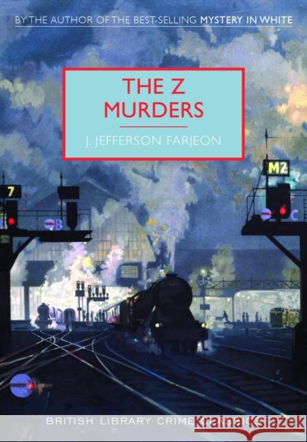 The Z Murders J. Jefferson Farjeon 9780712356213 British Library Publishing