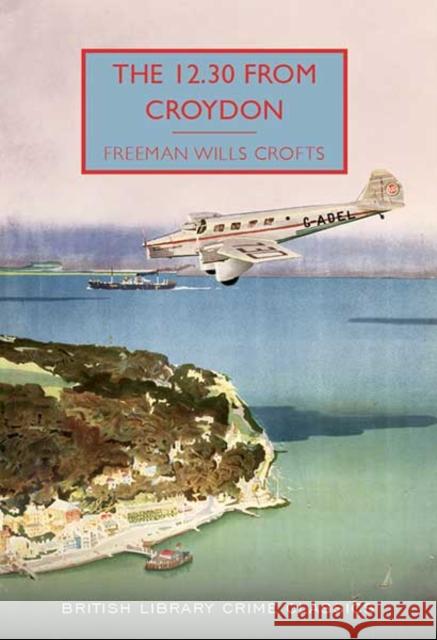 The 12.30 from Croydon Freeman Wills Crofts 9780712356497