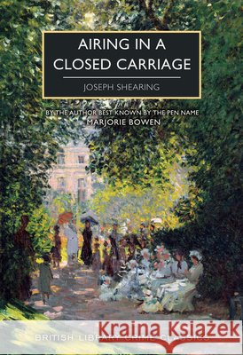Airing in a Closed Carriage Marjorie Bowen 9780712369107 British Library Publishing