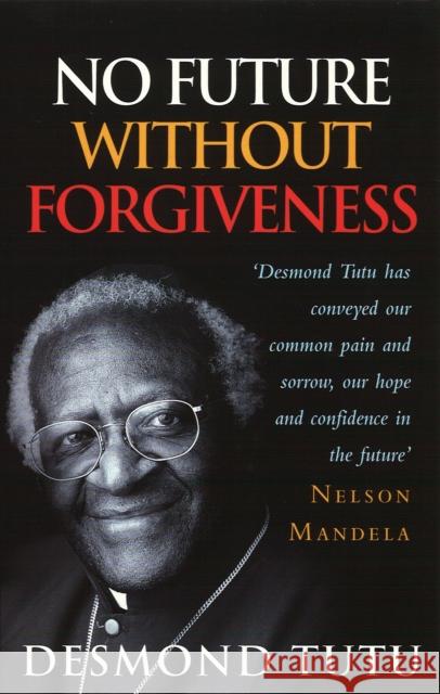 No Future Without Forgiveness Desmond Tutu 9780712604857