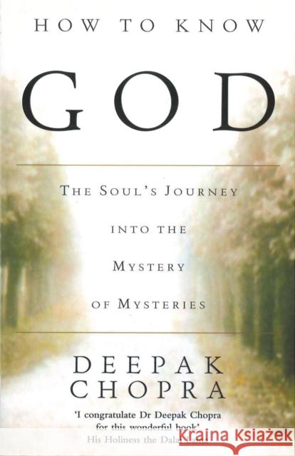 How To Know God Deepak Chopra 9780712605489 0