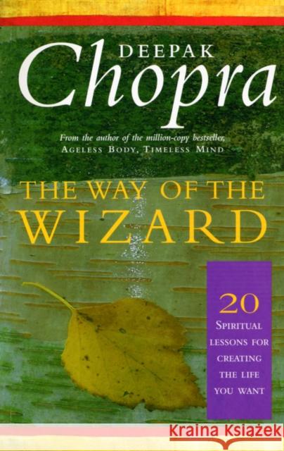 The Way Of The Wizard: 20 Lessons for Living a Magical Life Deepak Chopra 9780712608787 Ebury Publishing