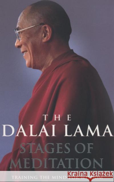 Stages Of Meditation: Training the mind for wisdom Dalai Lama 9780712629638