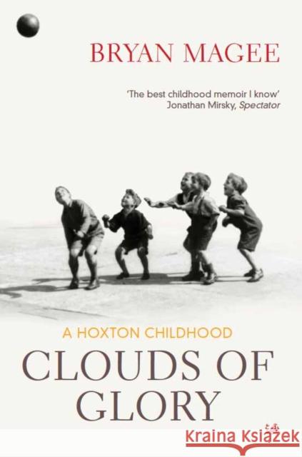 Clouds Of Glory : A Childhood in Hoxton Bryan Magee 9780712635608