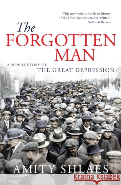 The Forgotten Man: A New History of the Great Depression Amity Shlaes 9780712639965 VINTAGE