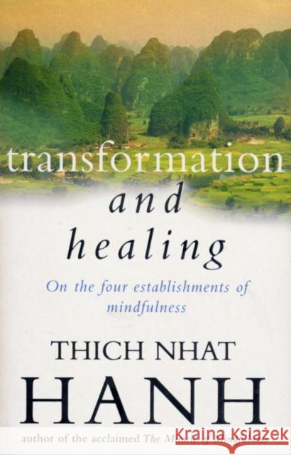 Transformation And Healing: The Sutra on the Four Establishments of Mindfulness Thich Nhat Hanh 9780712657327