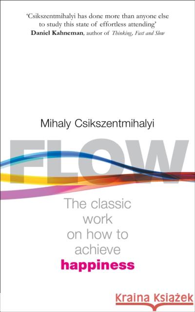 Flow: The Psychology of Happiness Mihaly Csikszentmihaly 9780712657594