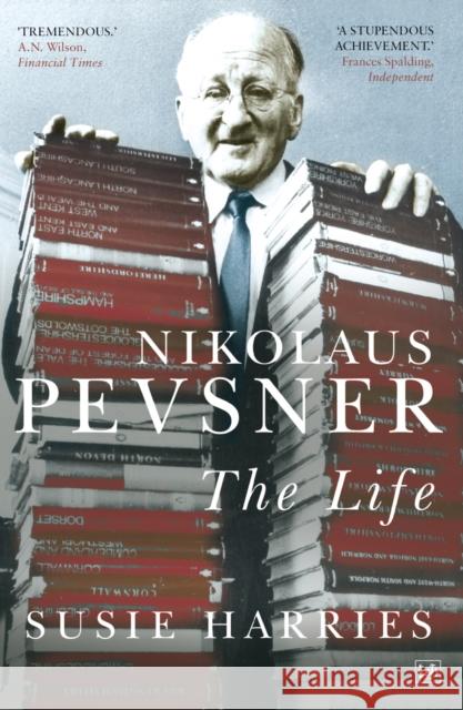 Nikolaus Pevsner: The Life Harries, Susie 9780712668392