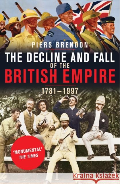 The Decline And Fall Of The British Empire Piers Brendon 9780712668460 Vintage Publishing