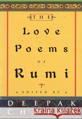 The Love Poems Of Rumi Deepak Chopra 9780712670401 Ebury Publishing