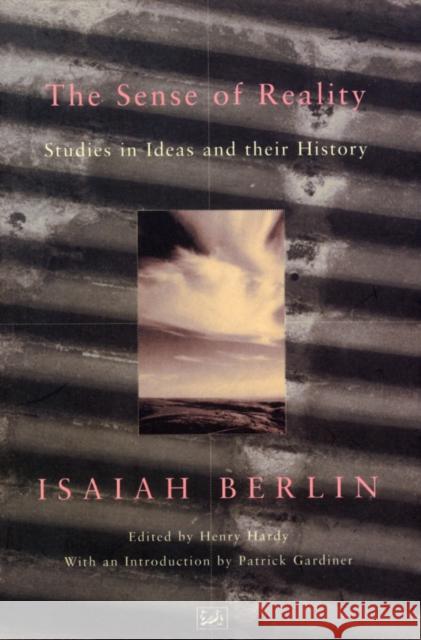 The Sense Of Reality : Studies in Ideas and their History Isaiah Sir Berlin 9780712673679 VINTAGE