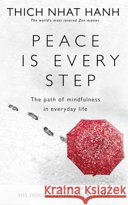Peace Is Every Step: The Path of Mindfulness in Everyday Life Thich Nhat Hanh 9780712674065 Ebury Publishing