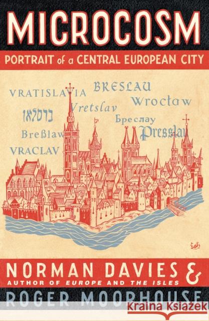 Microcosm: A Portrait of a Central European City Norman Davies 9780712693349