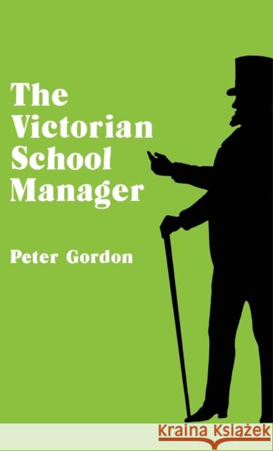 Victorian School Manager Peter Gordon Peter Gordon  9780713001259 Taylor & Francis