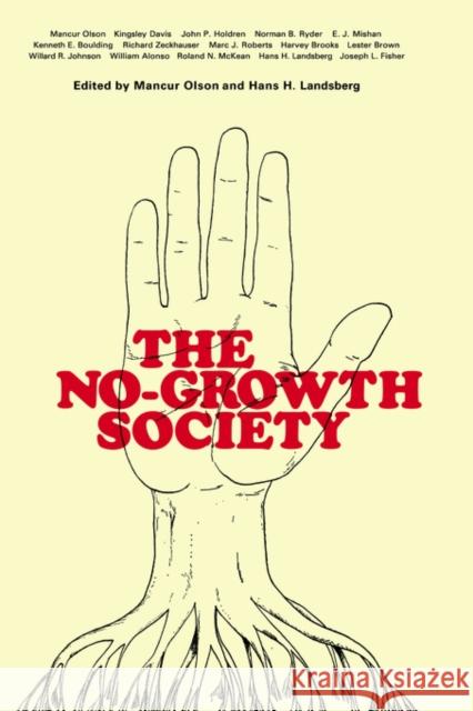 The No-Growth Society Mancur, JR. Olson Hans H. Landsberg 9780713001365 Routledge Chapman & Hall