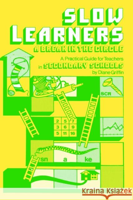 Slow Learners: A Break in the Circle - A Practical Guide for Teachers Griffin, Diane 9780713001372 Routledge/Falmer