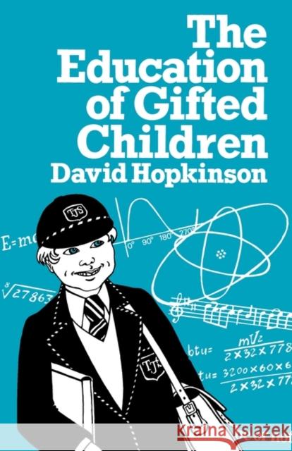 The Education of Gifted Children David Hopkinson 9780713001563 Woburn Press