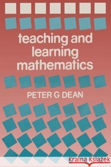 Teaching and Learning Mathematics Peter Dean G. Dea 9780713001686 Routledge Chapman & Hall