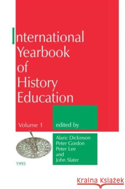 International Yearbook of History Education A. Dickinson P. Gordon P. Lee 9780713001884 Taylor & Francis