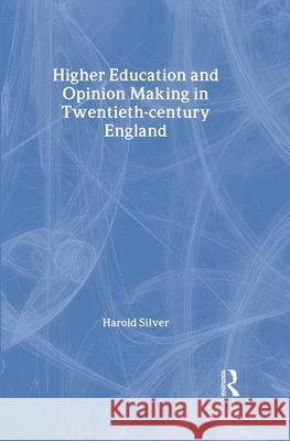 Higher Education and Policy-Making in Twentieth-Century England Silver, Harold 9780713002317
