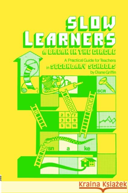 Slow Learners: A Break in the Circle - A Practical Guide for Teachers Griffin, Diane 9780713040036
