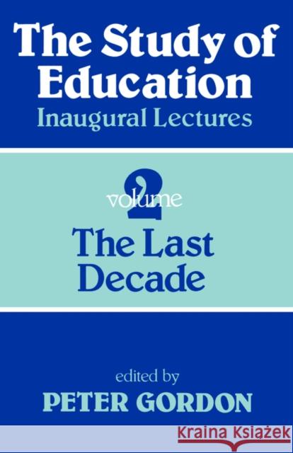 Study of Education PB: A Collection of Inaugural Lectures (Volume 1 and 2) Gordon, Peter 9780713040043
