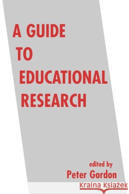 A Guide to Educational Research Peter Gordon Peter Gordon  9780713040241 Taylor & Francis